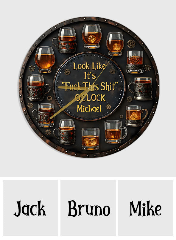 It's "F*ck This Shit" O'clock - Personalized Whisky Wall Clock