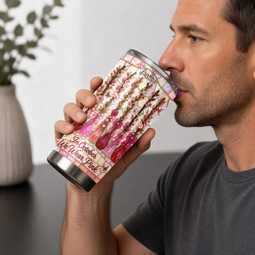 In October We Wear Pink - Personalized Breast Cancer Awareness Tumbler