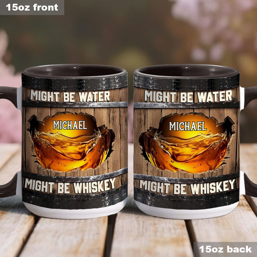 Might Be Water Might Be Whiskey - Personalized Whisky Accent Mug