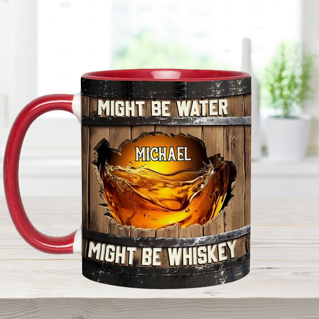 Might Be Water Might Be Whiskey - Personalized Whisky Accent Mug