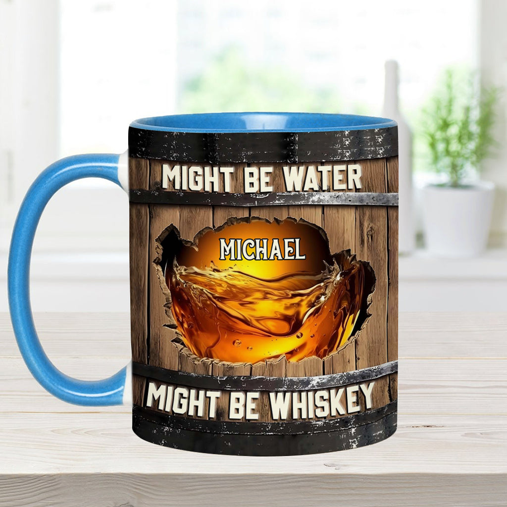Might Be Water Might Be Whiskey - Personalized Whisky Accent Mug