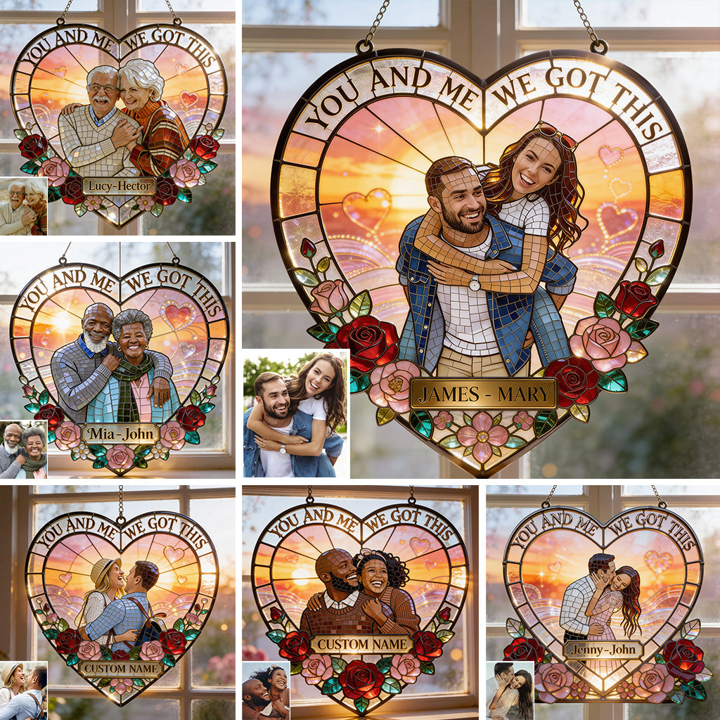 You & Me We Got This - Personalized Couple Window Hanging Suncatcher Ornament