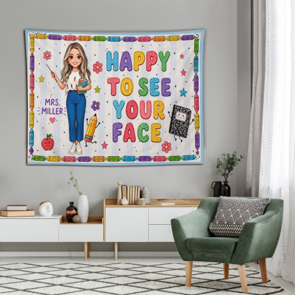 Happy To See Your Face - Personalized Teacher Wall Tapestry