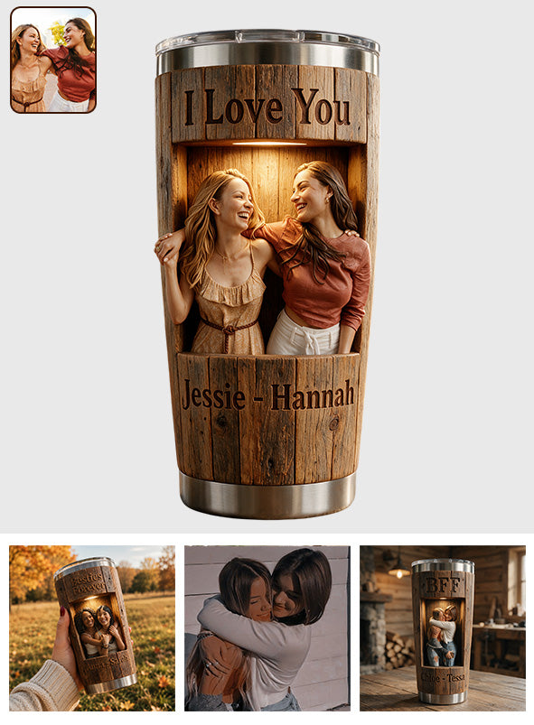 I Love You - Friends Forever - Personalized Bestie Tumbler