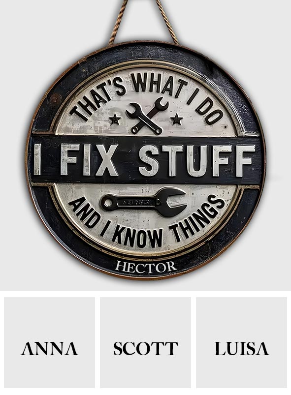 I Fix Stuff - Personalized Car Lover Round Wood Sign