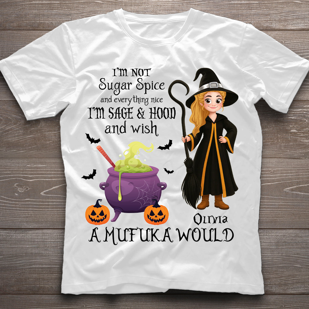 I'm Not Sugar Spice And Everything Nice - Personalized Witch T-shirt And Hoodie