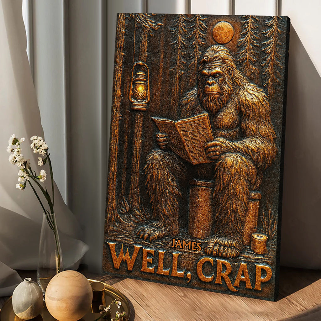 Well, Crap - Personalized Bigfoot Canvas And Poster