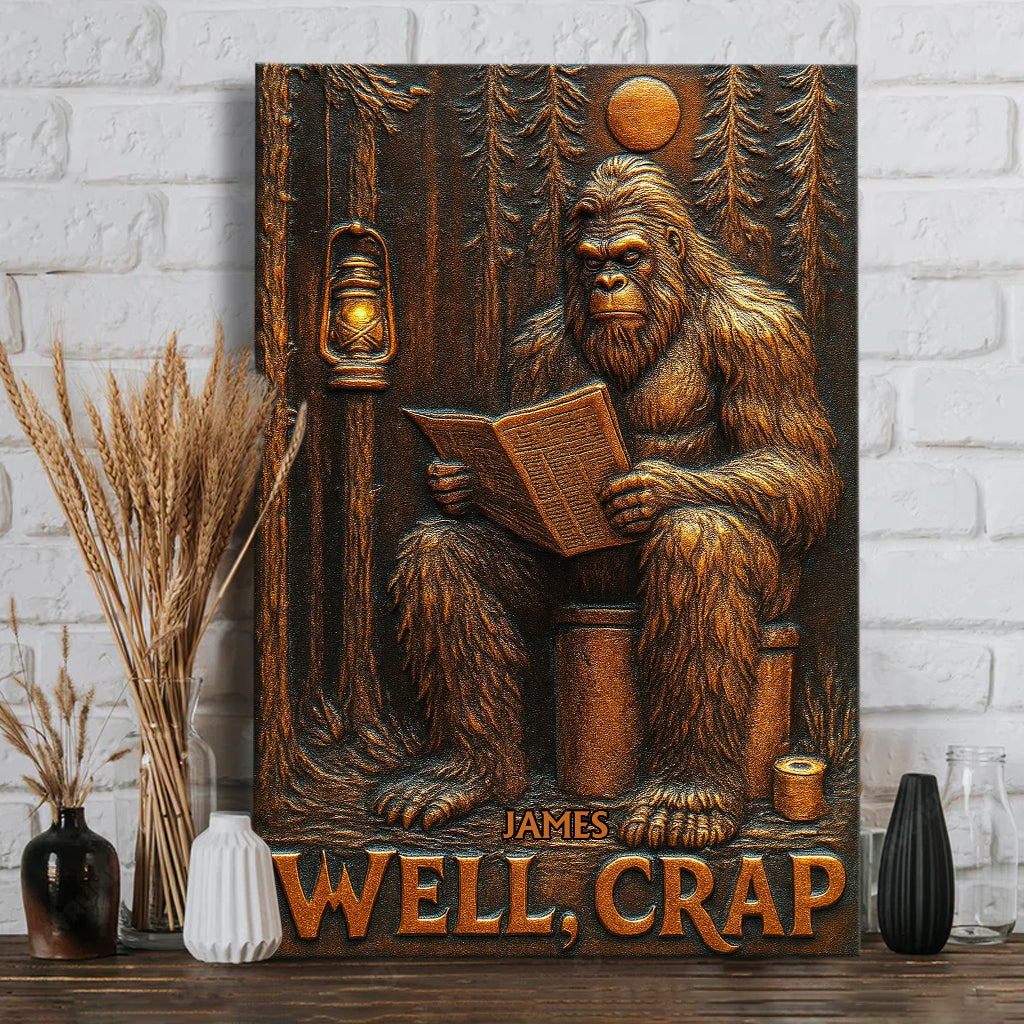 Well, Crap - Personalized Bigfoot Canvas And Poster