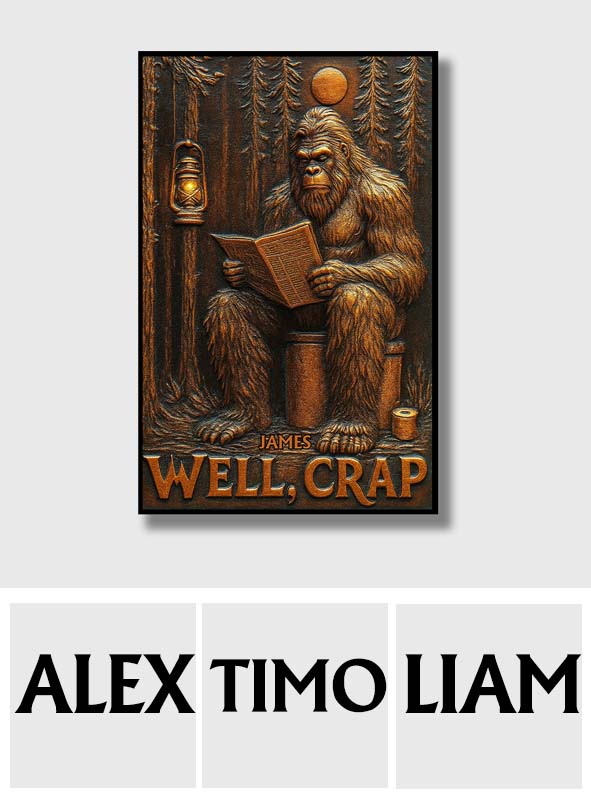 Well, Crap - Personalized Bigfoot Canvas And Poster