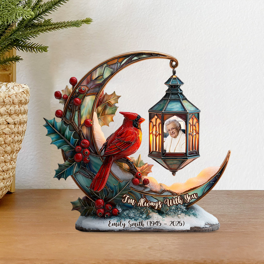 I'm Always With You - Personalized Memorial Custom Shaped Acrylic Plaque