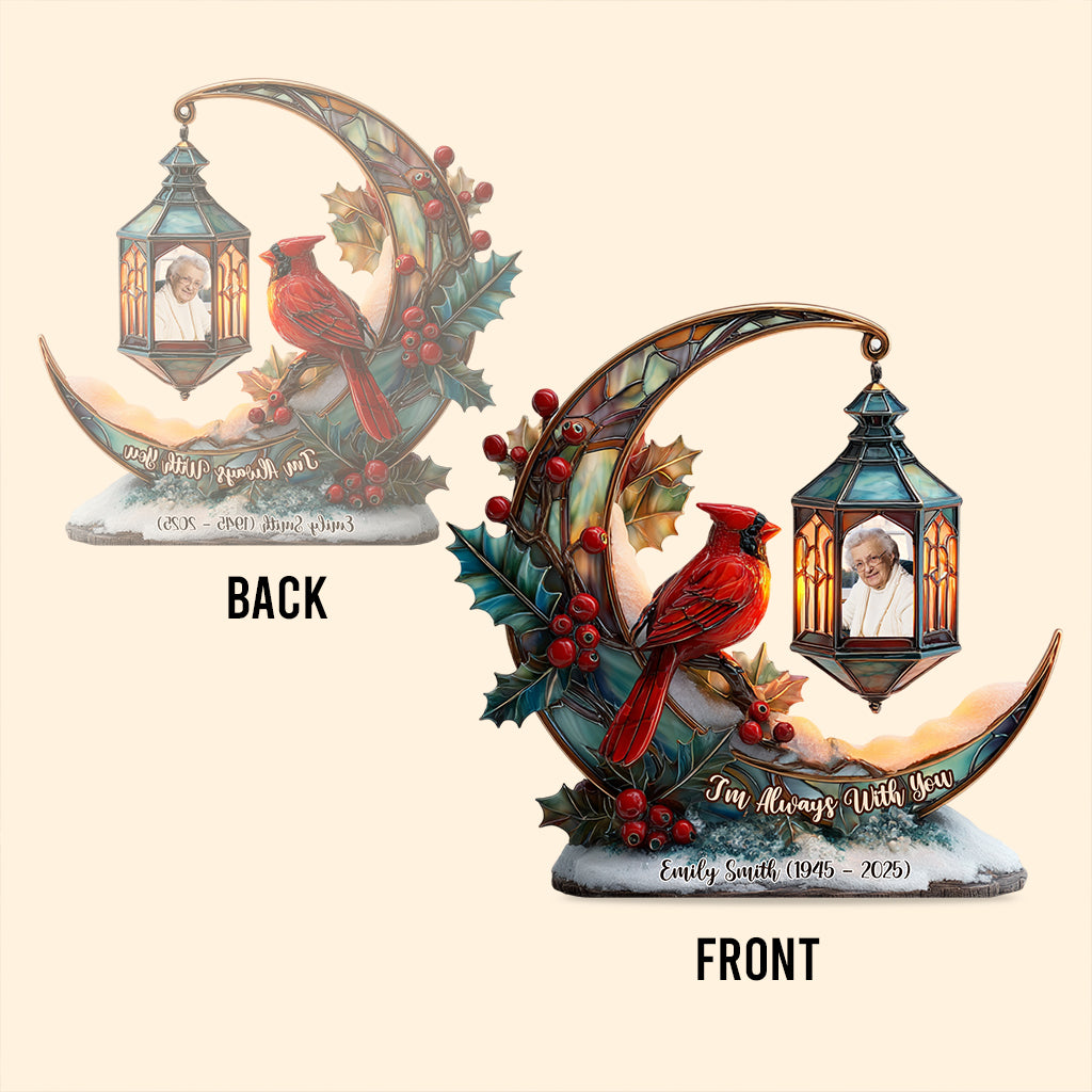 I'm Always With You - Personalized Memorial Custom Shaped Acrylic Plaque