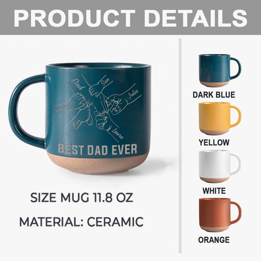 Best Dad Ever - Personalized Father Engraved Pottery Mug