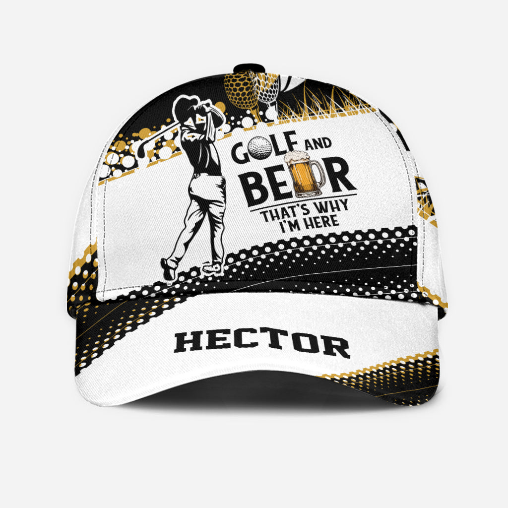 Golf & Beer That's Why I'm Here - Personalized Golf Classic Cap