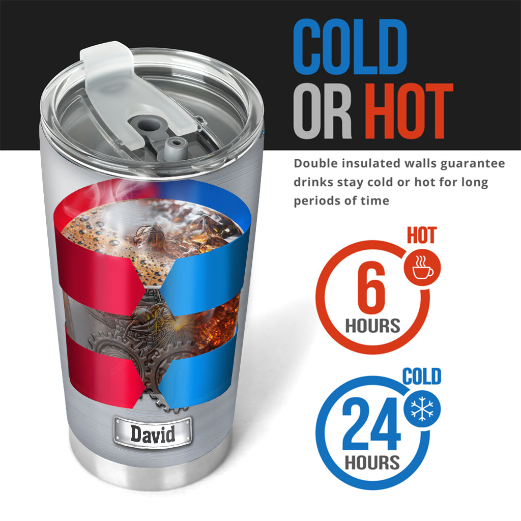 Strong Ones Become Welder - Personalized Welder Tumbler