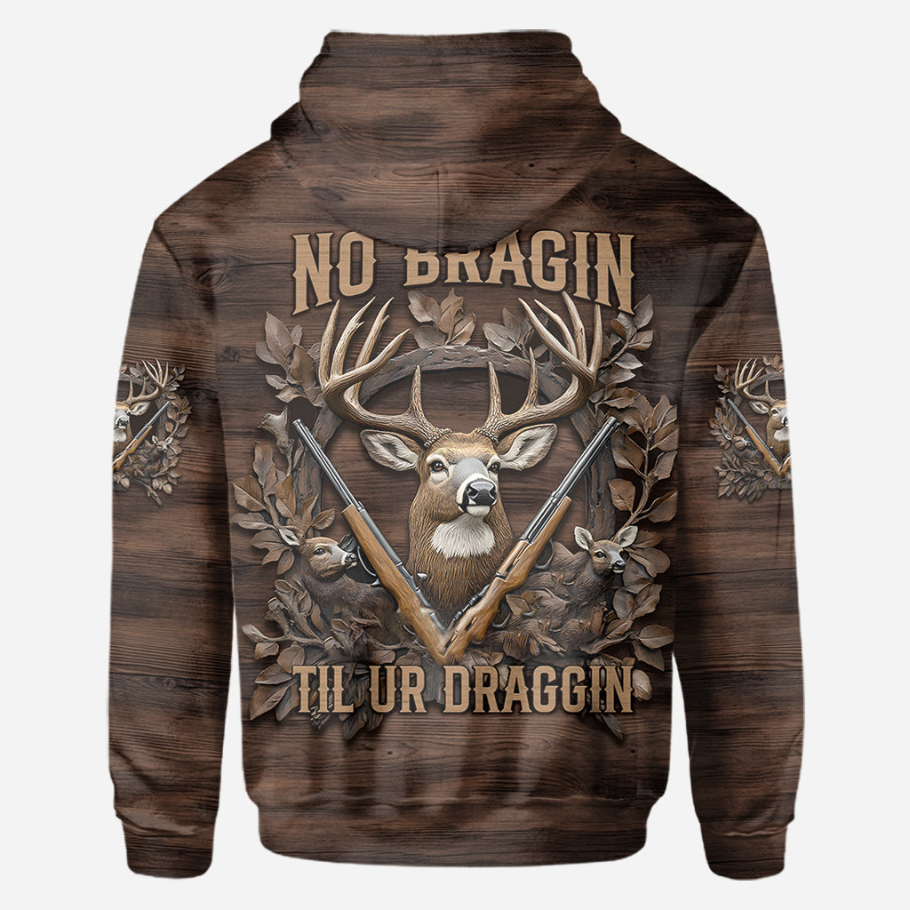 No Bragin Til Ur Draggin - Personalized Hunting All Over Shirt