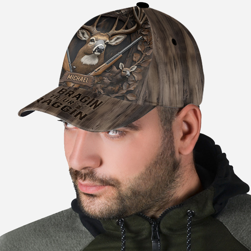 No Bragin Til Ur Draggin - Personalized Hunting Classic Cap