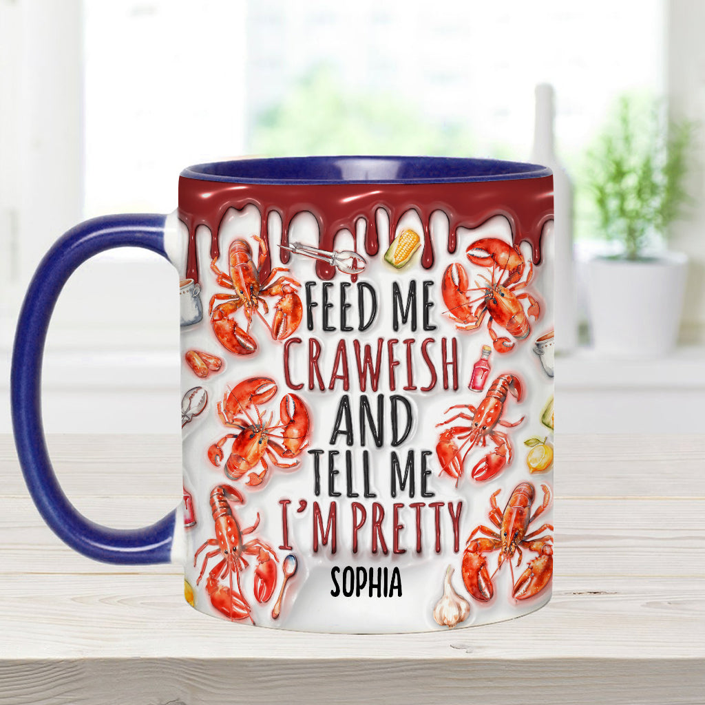 Feed Me Crawfish And Tell Me I'm Pretty - Personalized Accent Mug