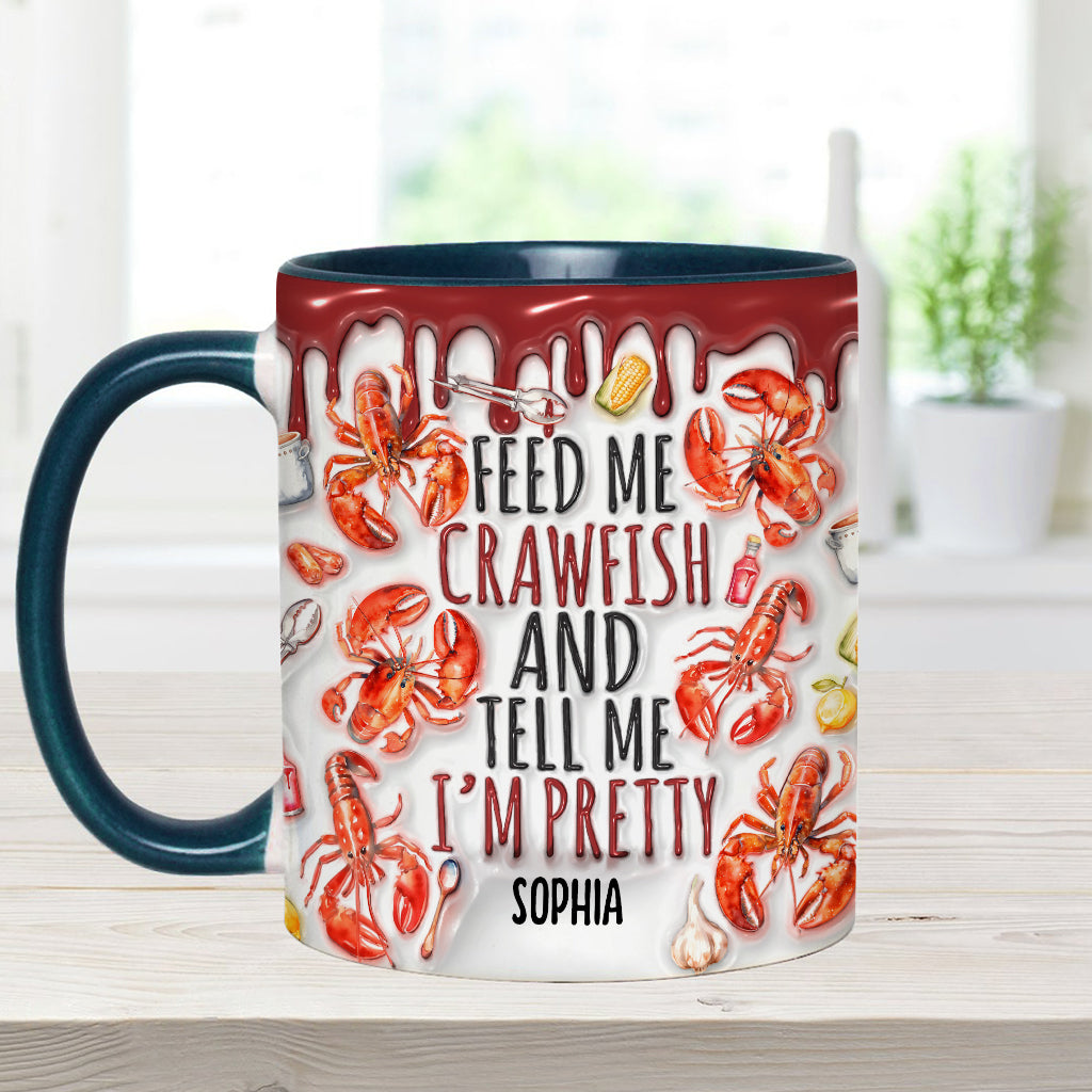 Feed Me Crawfish And Tell Me I'm Pretty - Personalized Accent Mug