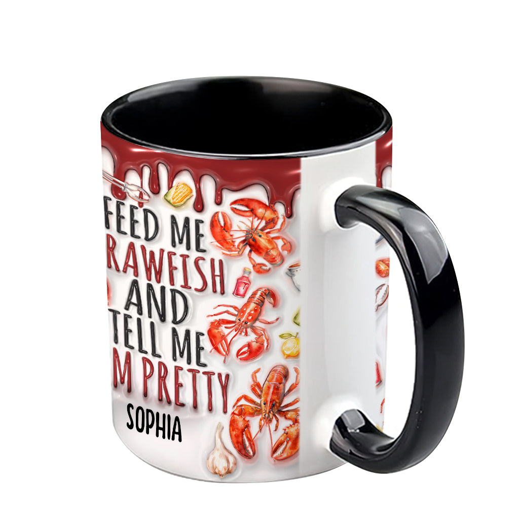 Feed Me Crawfish And Tell Me I'm Pretty - Personalized Accent Mug