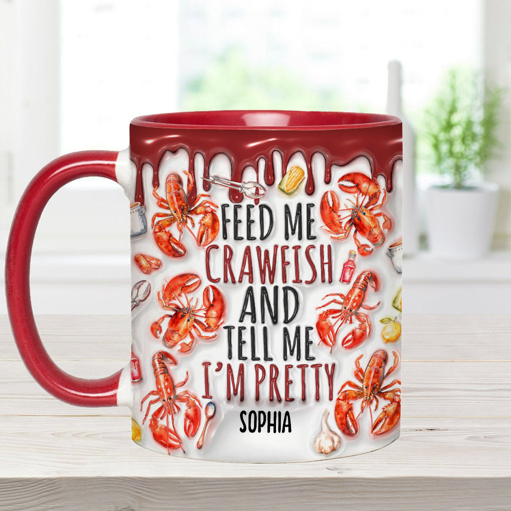 Feed Me Crawfish And Tell Me I'm Pretty - Personalized Accent Mug
