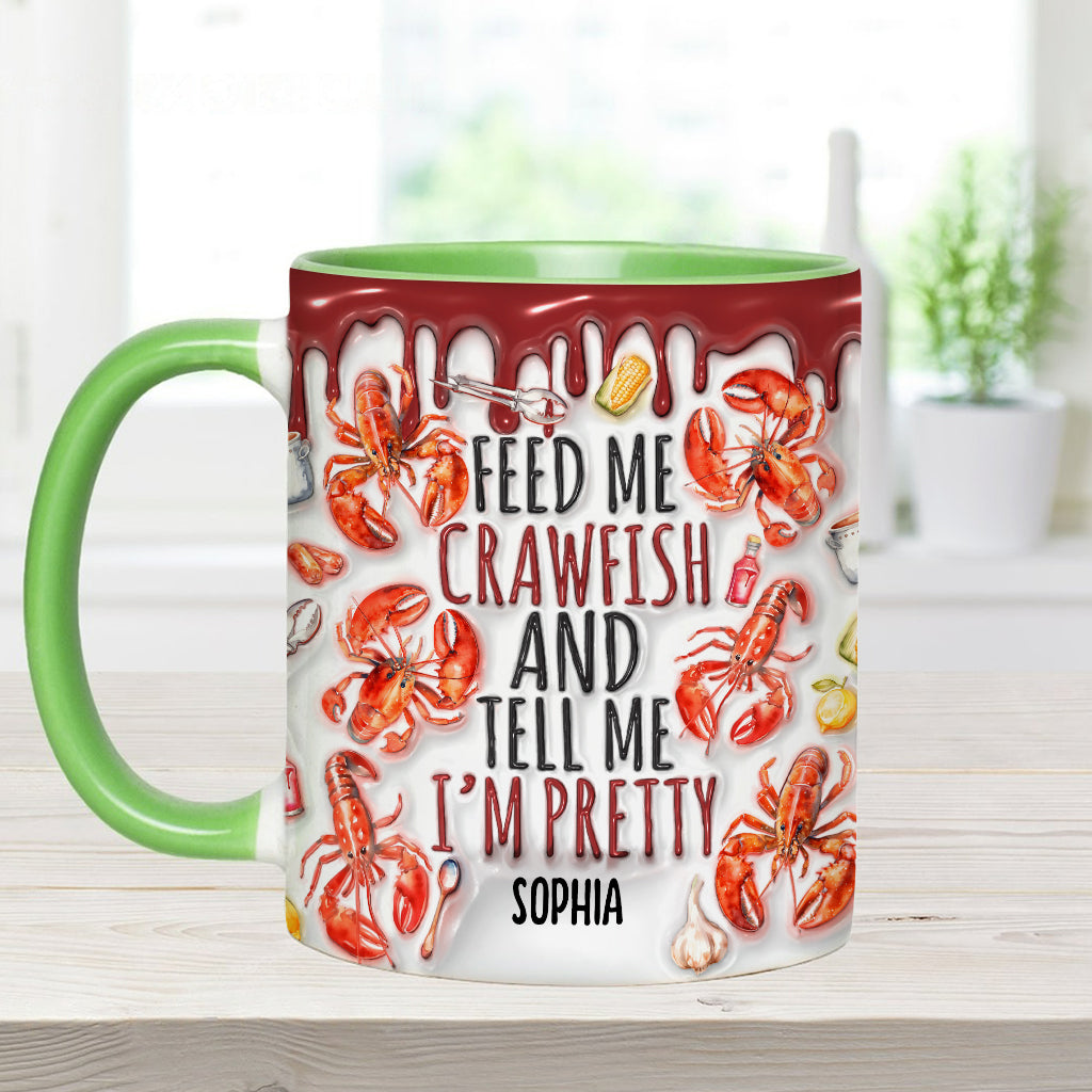Feed Me Crawfish And Tell Me I'm Pretty - Personalized Accent Mug