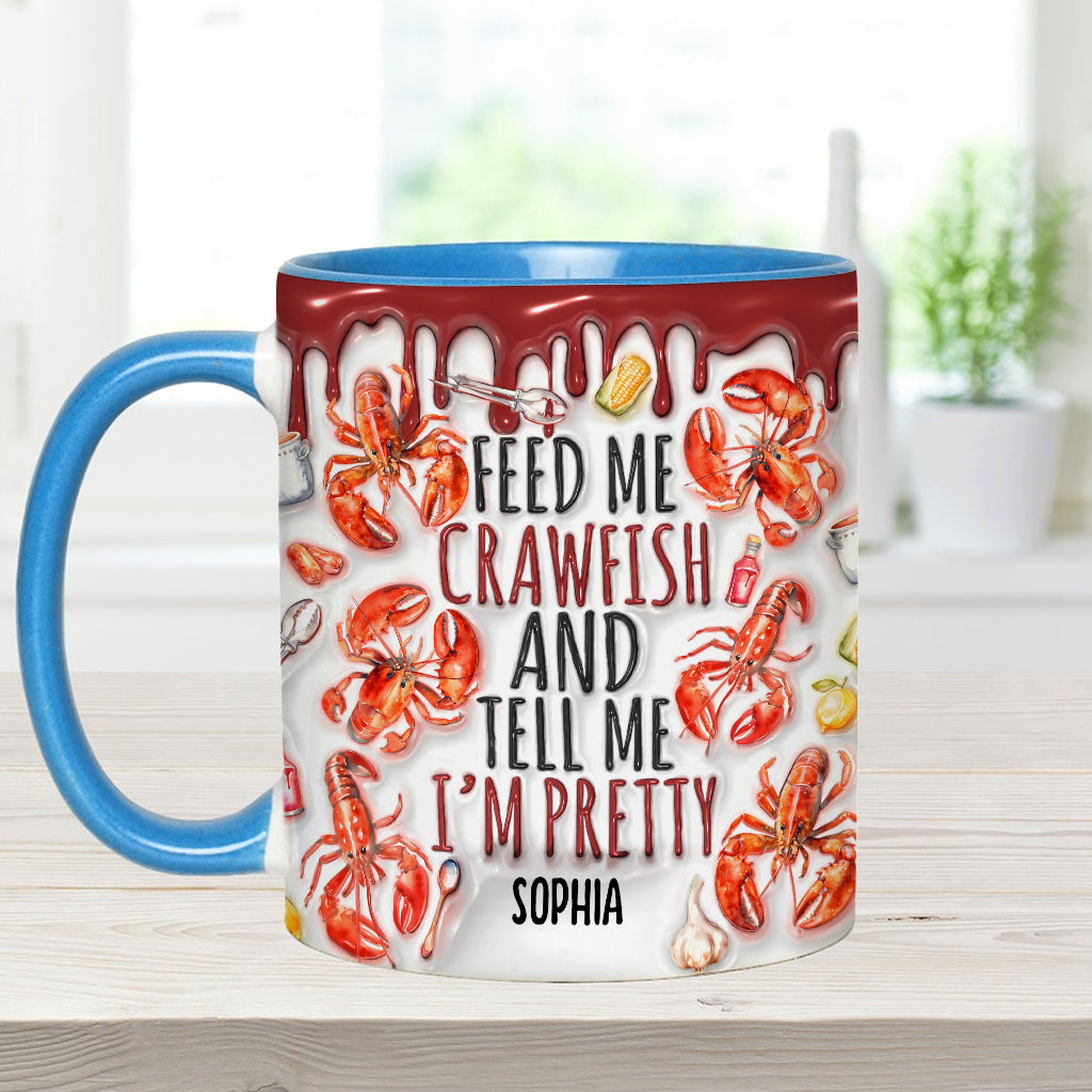 Feed Me Crawfish And Tell Me I'm Pretty - Personalized Accent Mug