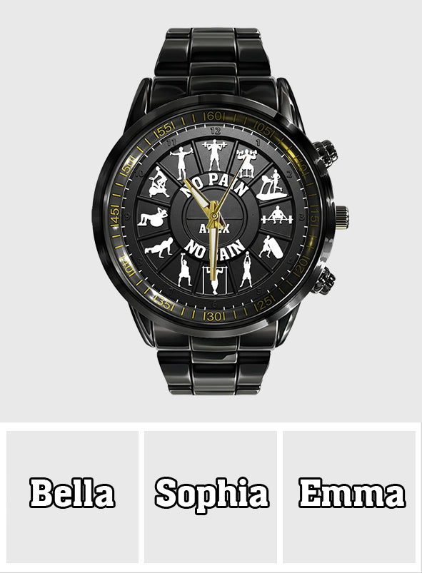 No Pain No Gain - Personalized Fitness Hand Watch