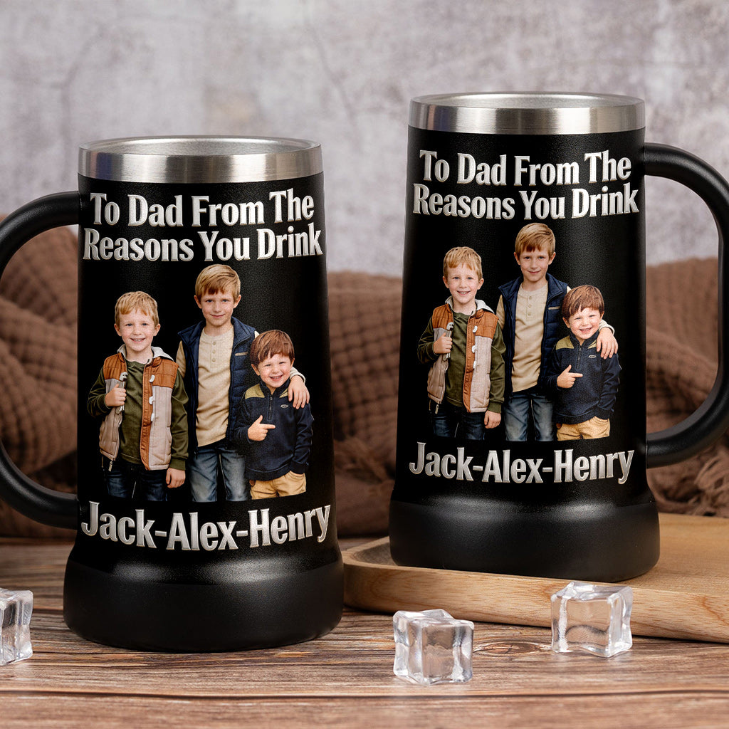 To Dad From The Reasons You Drink - Personalized Father Beer Stein