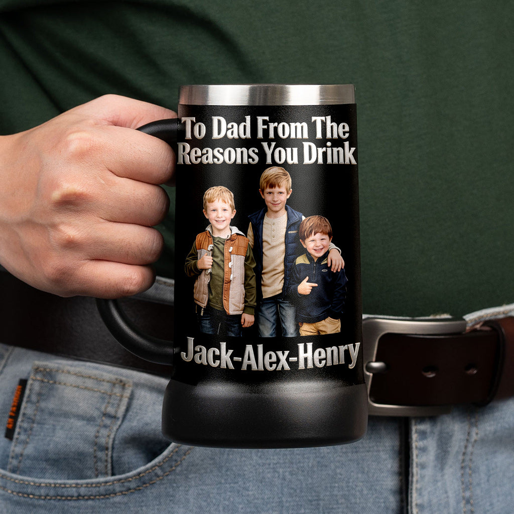 To Dad From The Reasons You Drink - Personalized Father Beer Stein