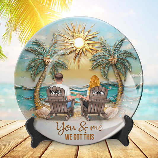 You And Me We Got This - Personalized Couple Ceramic Round Plate