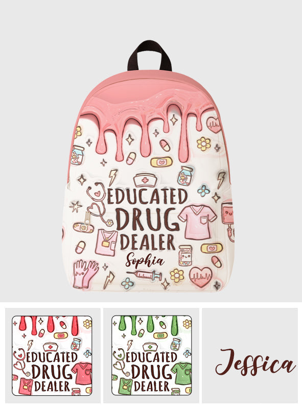 Educated Drug Dealer - Personalized Nurse Backpack