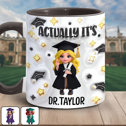 Actually It's Dr. Anyname - Personalized Graduation Accent Mug