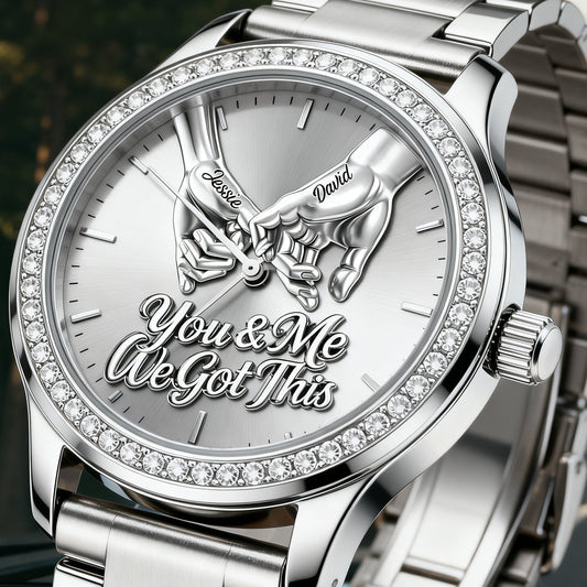 You & Me We Got This - Personalized Couple Hand Watch