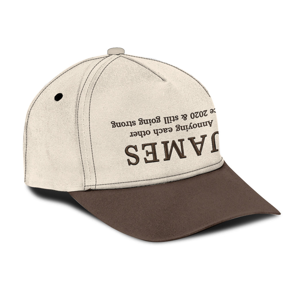 Annoying Each Other Since & Still Going Strong - Personalized Couple Classic Cap