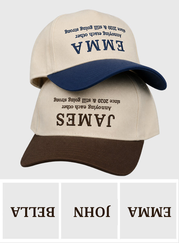Annoying Each Other Since & Still Going Strong - Personalized Couple Classic Cap
