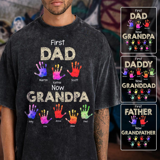 First Dad Now Grandpa Handprints - Personalized Grandpa Wash T-Shirt