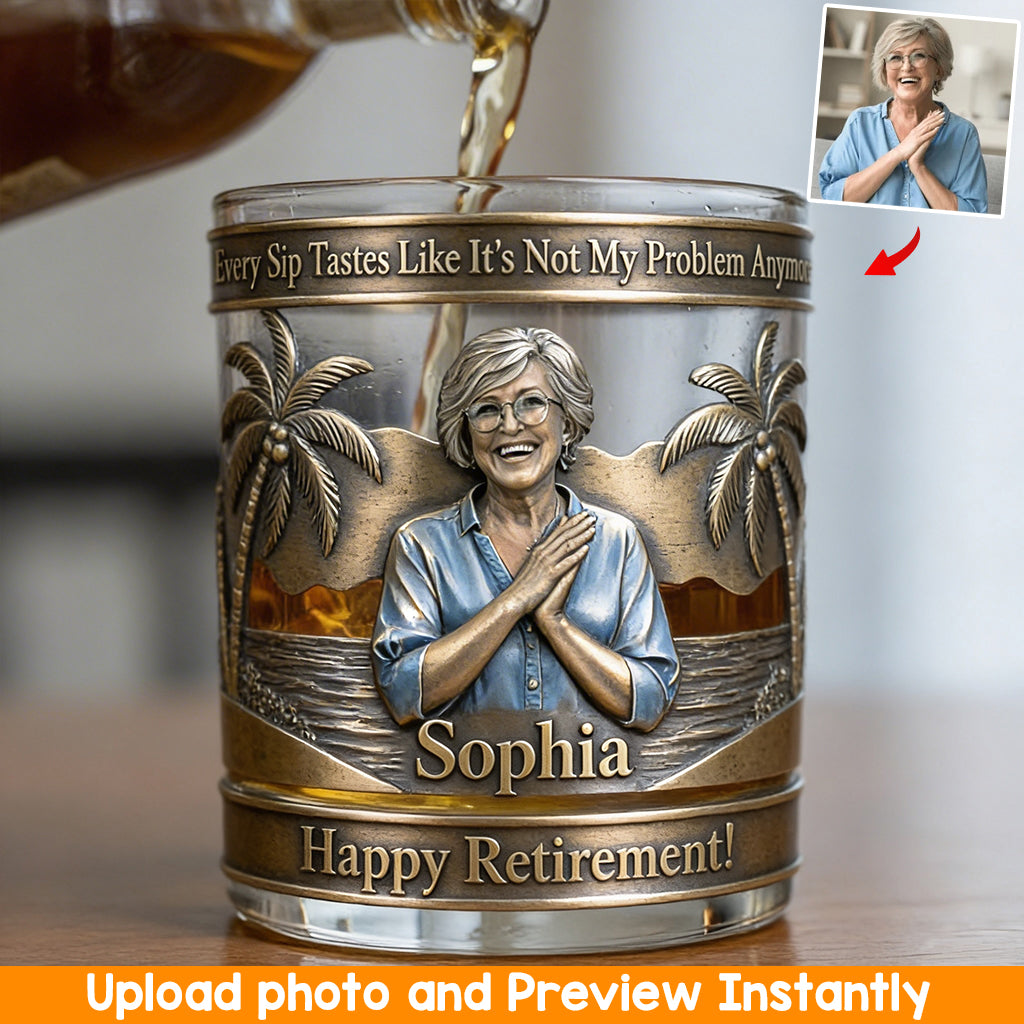 Every Sip Tastes Like It’s Not My Problem Anymore - Personalized Retired Whiskey Glass
