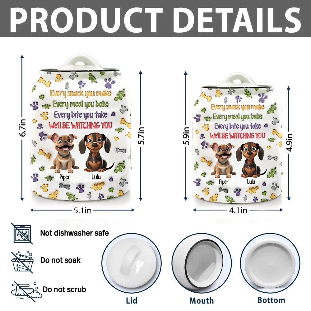 Every Snack You Make - Personalized Dog Cookie Jar