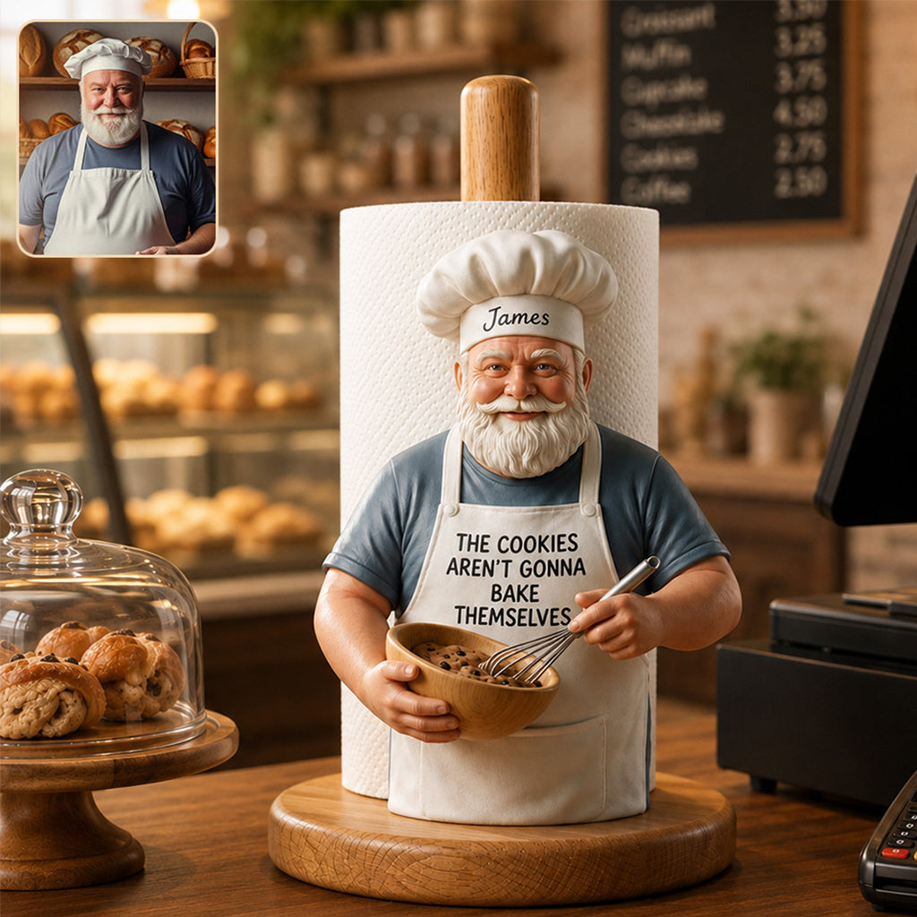 The Cookies Aren't Gonna Bake Themselves - Personalized Baking Paper Towel Stand