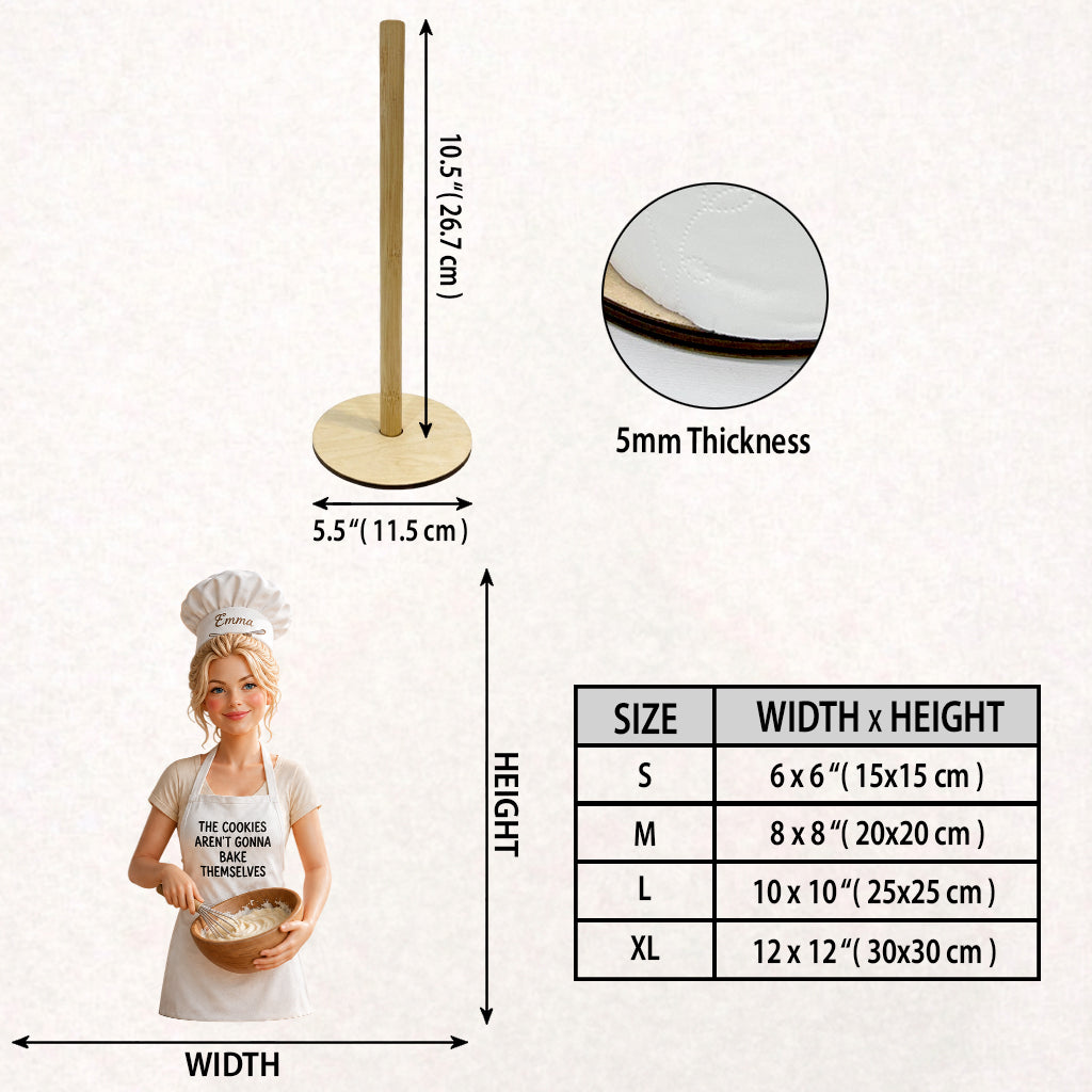 The Cookies Aren't Gonna Bake Themselves - Personalized Baking Paper Towel Stand