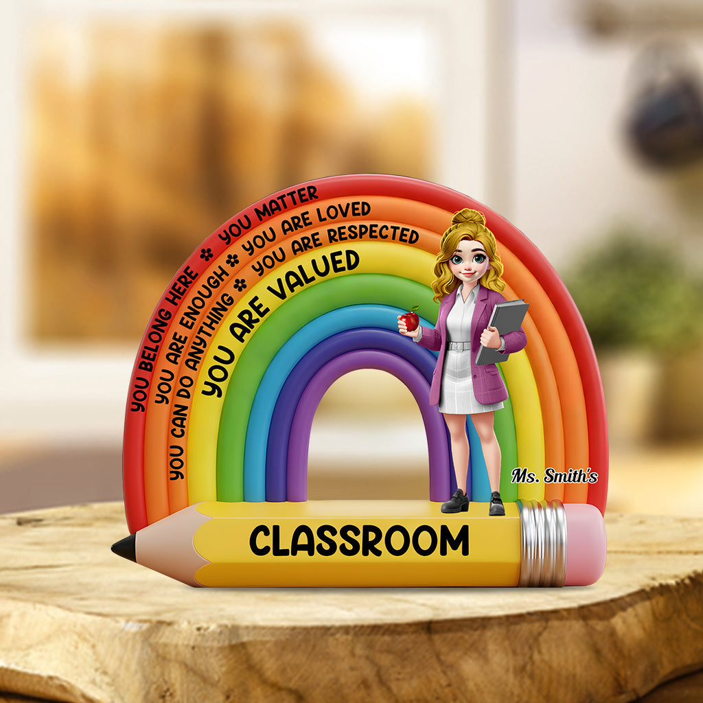 My Classroom You Belong Here - Personalized Teacher Custom Shaped Acrylic Plaque