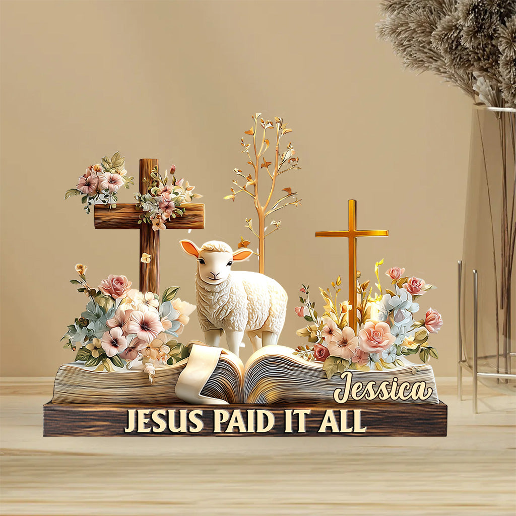 Jesus Paid It All - Personalized Christian Custom Shaped Acrylic Plaque