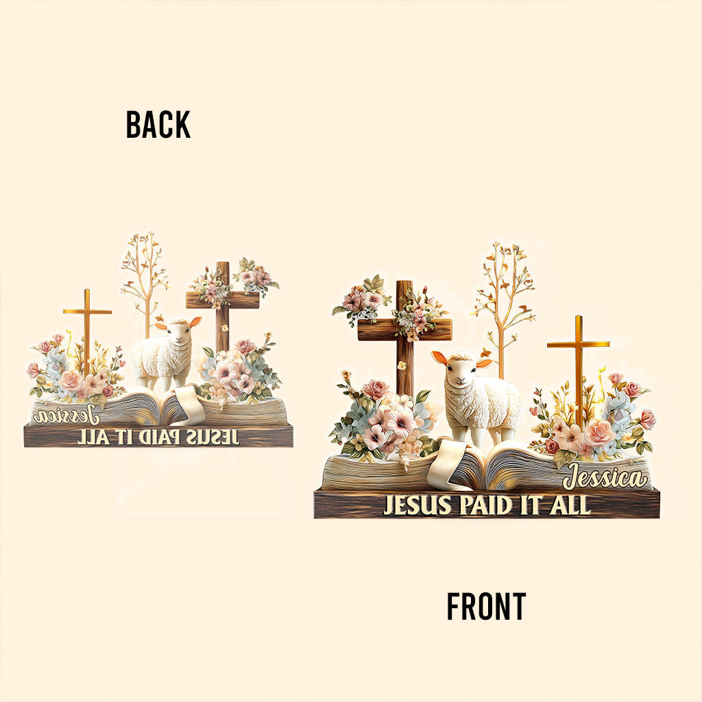 Jesus Paid It All - Personalized Christian Custom Shaped Acrylic Plaque