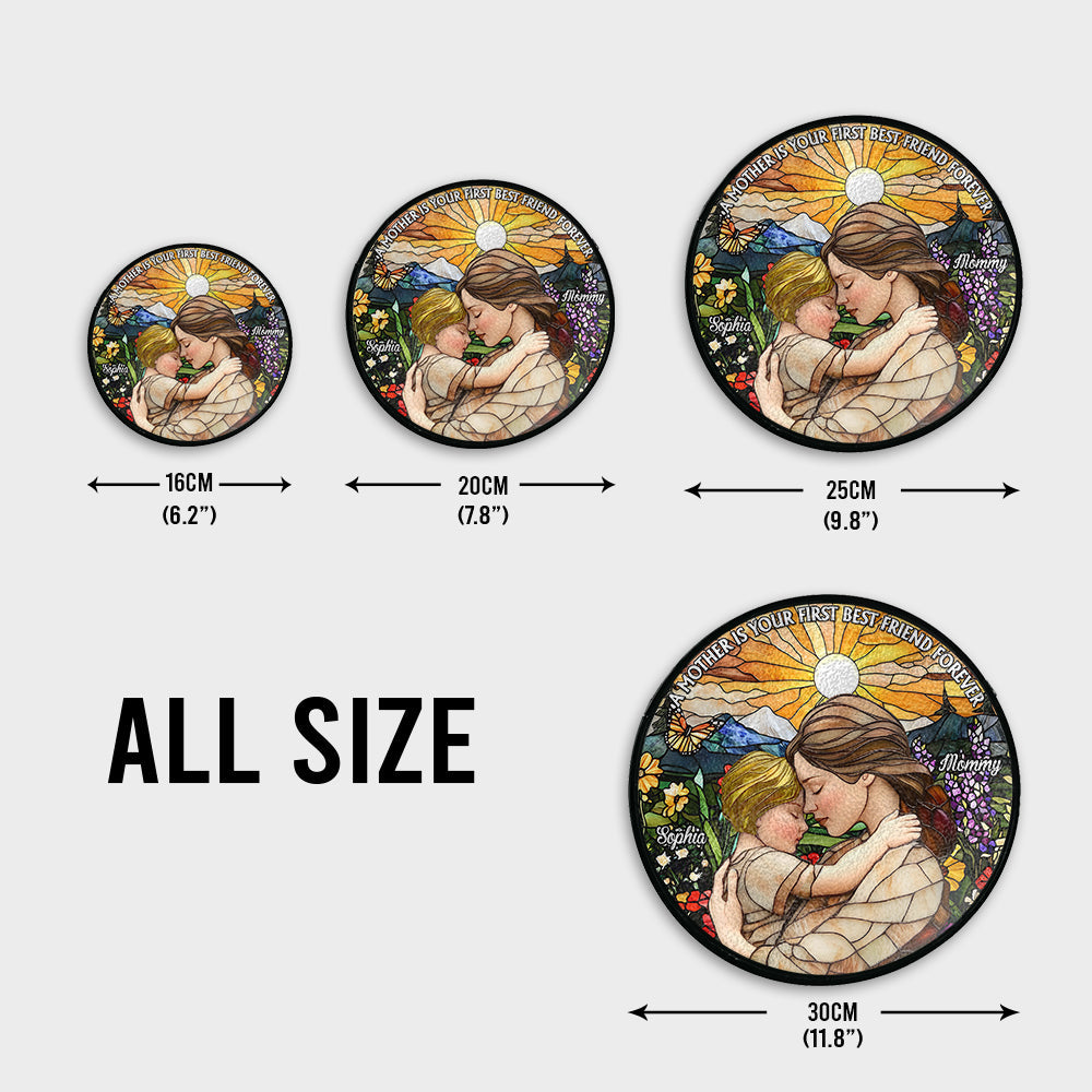 A Mother Is Your First Friend Forever - Personalized Mother Stained Glass Suncatcher