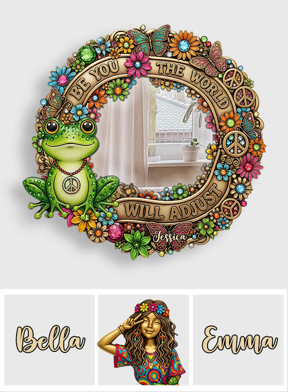 Be You The World Will Adjust - Personalized Hippie Wall Hanging Mirror