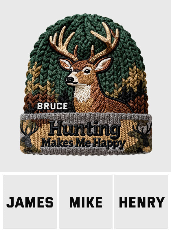 Hunting Makes Me Happy - Personalized Hunting Beanie Hat