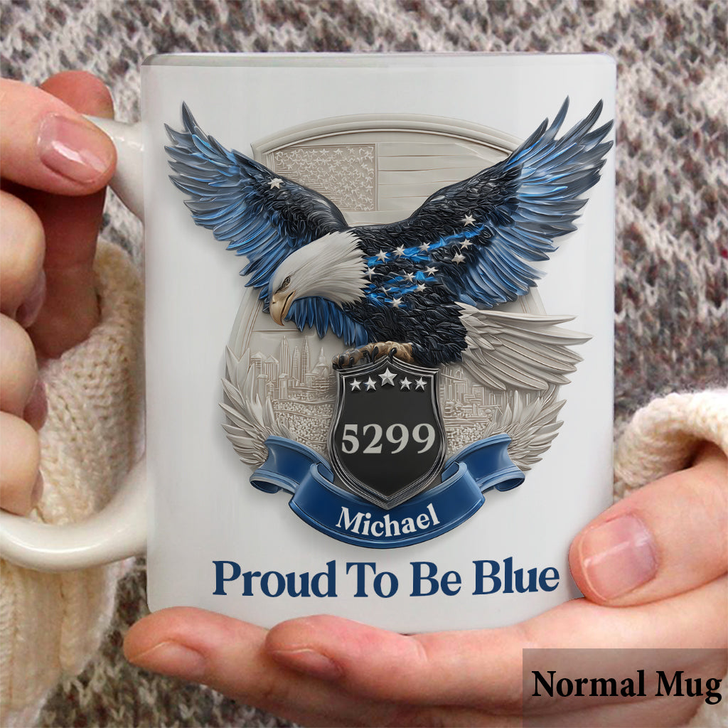 Proud To Be Blue - Personalized Police Officer Mug