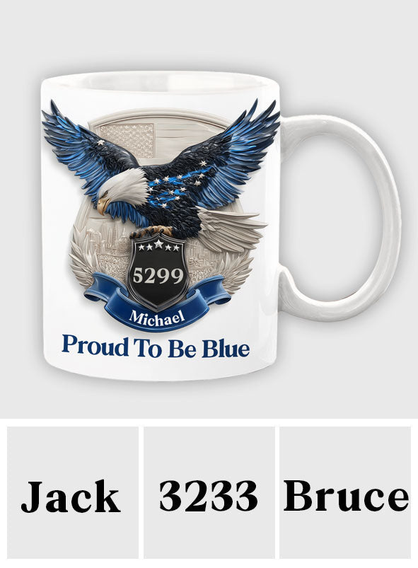 Proud To Be Blue - Personalized Police Officer Mug