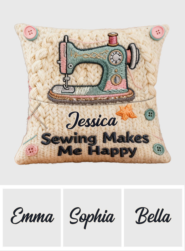 Sewing Makes Me Happy - Personalized Sewing Pocket Pillow