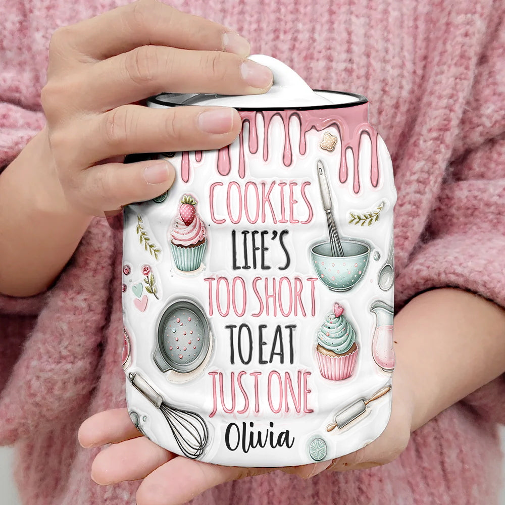 Life Is Too Short To Eat Just One - Personalized Baking Cookie Jar